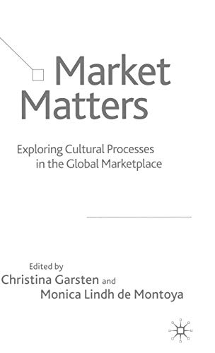 Stock image for Market Matters: Exploring Cultural Processes in the Global Marketplace for sale by WorldofBooks