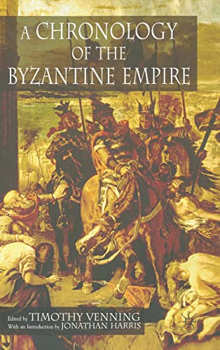 A Chronology of the Byzantine Empire (9781403917744) by Venning, T.; Harris, J.