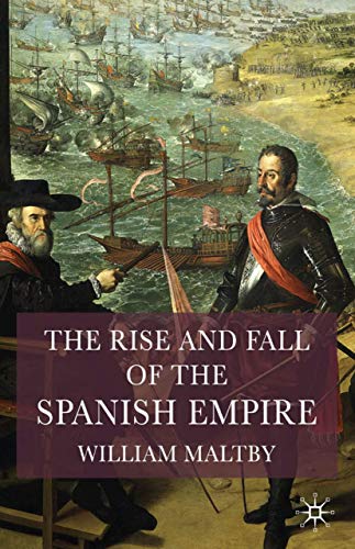 Beispielbild fr The Rise and Fall of the Spanish Empire zum Verkauf von Better World Books