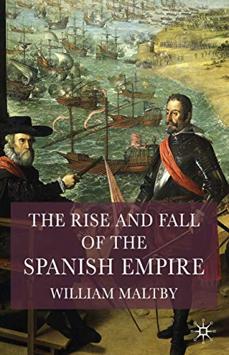 Imagen de archivo de The Rise and Fall of the Spanish Empire a la venta por ThriftBooks-Atlanta