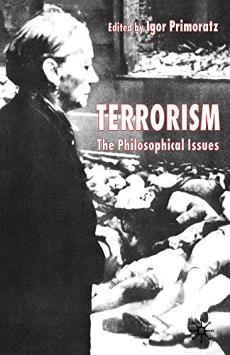 Beispielbild fr Terrorism : The Philosophical Issues zum Verkauf von Better World Books