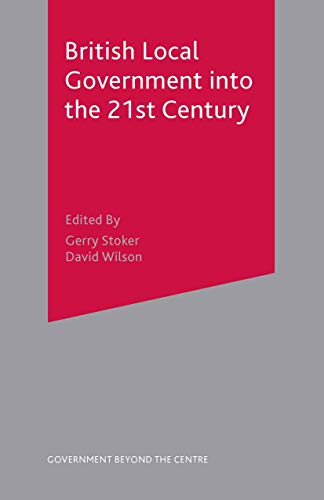 Stock image for British Local Government into the 21st Century (Government beyond the Centre, 27) for sale by GF Books, Inc.