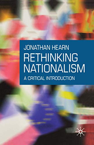 Imagen de archivo de Rethinking Nationalism: A Critical Introduction a la venta por BooksRun