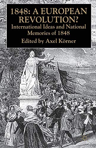 Stock image for 1848-A European Revolution?: International Ideas and National Memories of 1848 for sale by Chiron Media