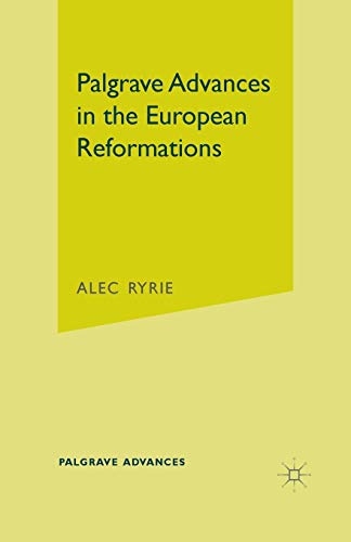 Imagen de archivo de Palgrave Advances in the European Reformations a la venta por Chiron Media