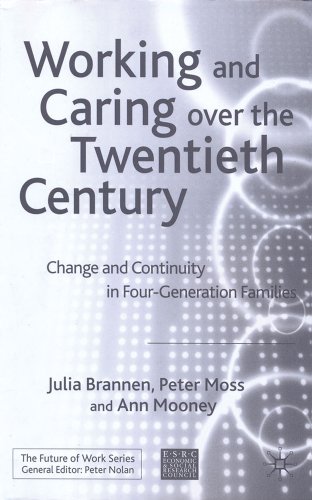 Beispielbild fr Working and Caring over the Twentieth Century: Change and Continuity in Four Generation Families (Future of Work) zum Verkauf von Ergodebooks