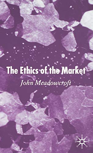 9781403921048: The Ethics of the Market