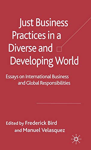 Beispielbild fr Just Business Practices in a Diverse and Developing World: Essays on International Business and Global Responsibilities zum Verkauf von WorldofBooks