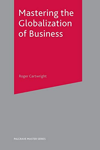 Beispielbild fr Mastering the Globalization of Business: 1 (Master Series (Business)) zum Verkauf von WorldofBooks