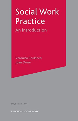 Social Work Practice: An Introduction, 4th Edition (Practical Social Work) (9781403921550) by Coulshed, Veronica; Orme, Joan