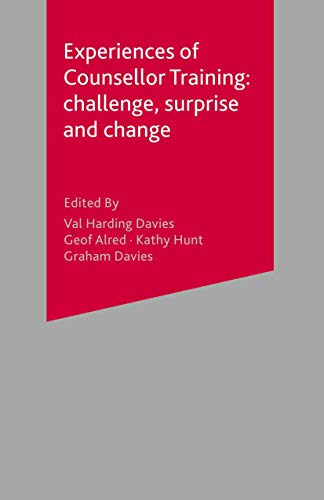 Stock image for Experiences of Counsellor Training: Challenge, Surprise and Change for sale by AwesomeBooks