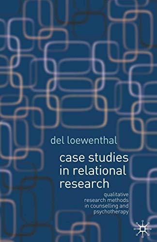 Stock image for Case Studies in Relational Research: Qualitative research methods in counselling and psychotherapy for sale by Reuseabook