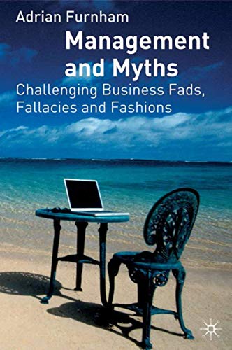 Beispielbild fr Management and Myths: Challenging business fads, fallacies and fashions zum Verkauf von WorldofBooks
