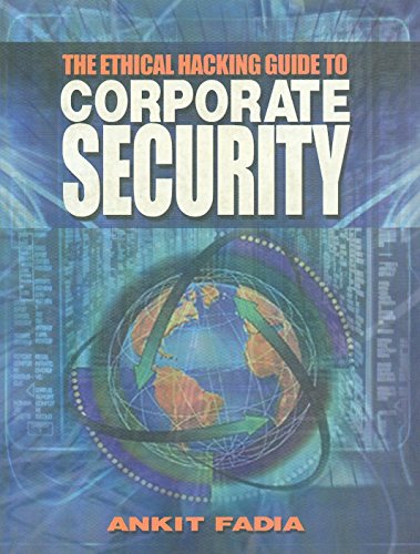 9781403924452: An Ethical Hacking Guide To Corporate Security [Paperback] by Ankit Fadia