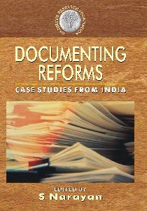 9781403930255: Documenting Reforms: Case Studies from India [Hardcover] Narayan, Shovana; Singhaji Singh; Prathibha Prahlad, Bharati Shivaji; Sharon Lowen, Raja Reddy, S Balakrishnan