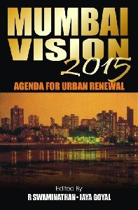 Beispielbild fr Mumbai Vision 2015: Agenda for Urban Renewal zum Verkauf von medimops