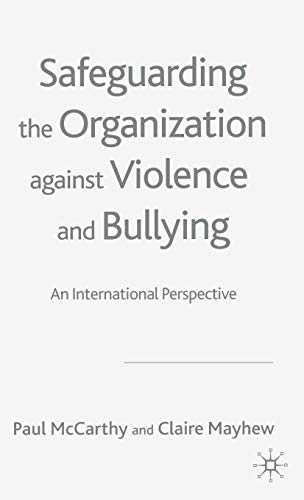 Stock image for Safeguarding the Organization Against Violence and Bullying : An International Perspective for sale by Better World Books: West