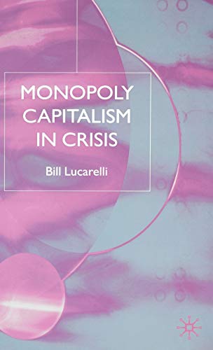 9781403932556: Monopoly Capitalism in Crisis