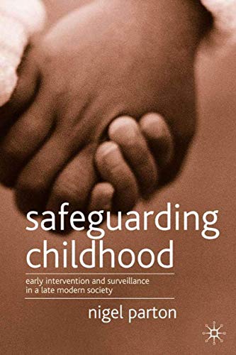 Beispielbild fr Safeguarding Childhood: Early Intervention and Surveillance in a Late Modern Society zum Verkauf von WorldofBooks