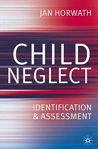 Imagen de archivo de Child Neglect: Identification & Assessment a la venta por Ergodebooks
