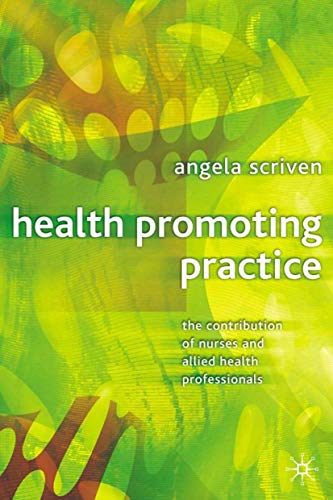 Stock image for Health Promoting Practice: The Contribution of Nurses and Allied Health Professionals for sale by Phatpocket Limited