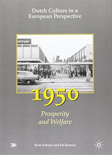 9781403934390: Dutch Culture in a European Perspective vol 4: 1950 - Prosperity and Welfare (Dutch Culture in a European Perspective 4)