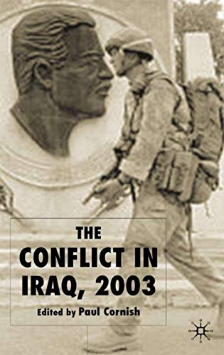 Imagen de archivo de The Conflict in Iraq, 2003 a la venta por Midtown Scholar Bookstore