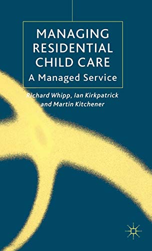 Beispielbild fr Managing Residential Childcare : A Managed Service zum Verkauf von Better World Books