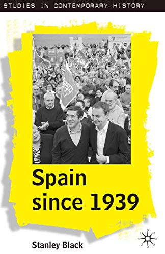 Stock image for Spain Since 1939: From Margins to Centre Stage: 7 (Studies in Contemporary History) for sale by WorldofBooks