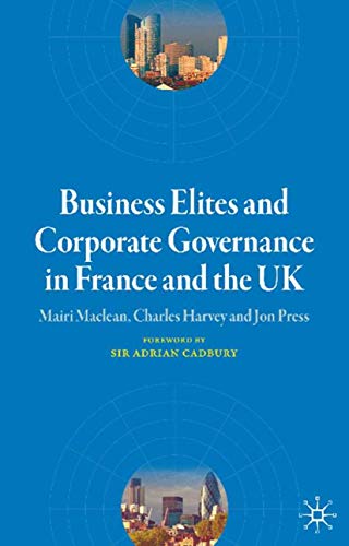9781403935793: Business Elites and Corporate Governance in France and the UK (French Politics, Society and Culture)
