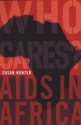 Who Cares?: AIDS in Africa (9781403936158) by Hunter, Susan S.