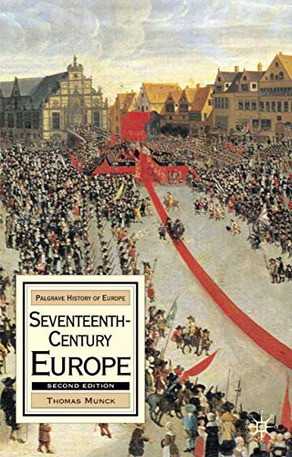 Imagen de archivo de Seventeenth-Century Europe: State, Conflict and Social Order in Europe 1598-1700: 6 (Macmillan History of Europe) a la venta por Pearlydewdrops