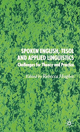 Beispielbild fr Spoken English, TESOL and Applied Linguistics: Challenges for Theory and Practice zum Verkauf von Midtown Scholar Bookstore