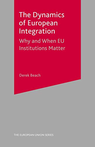 Imagen de archivo de The Dynamics of European Integration : Why and When EU Institutions Matter a la venta por Better World Books: West