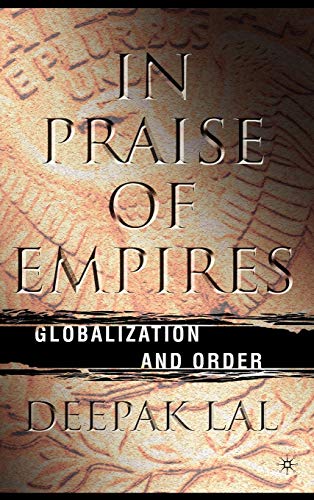 Beispielbild fr In Praise of Empires : Globalization and Order zum Verkauf von Better World Books
