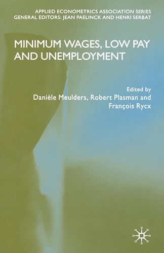 Minimum Wages, Low Pay and Unemployment (Applied Econometrics Association Series)
