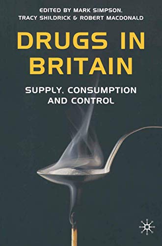 Beispielbild fr Drugs in Britain: Supply, Consumption and Control zum Verkauf von AwesomeBooks