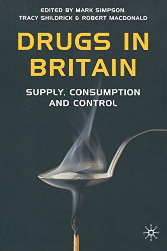 9781403936950: Drugs in Britain: Supply, Consumption and Control