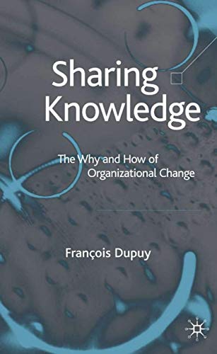 Beispielbild fr Sharing Knowledge: The Why and How of Organizational Change zum Verkauf von WorldofBooks