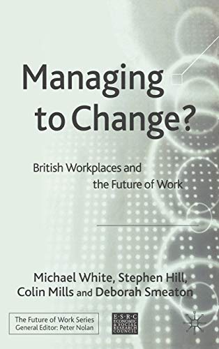 Stock image for Managing To Change?: British Workplaces and the Future of Work for sale by Bookoutlet1