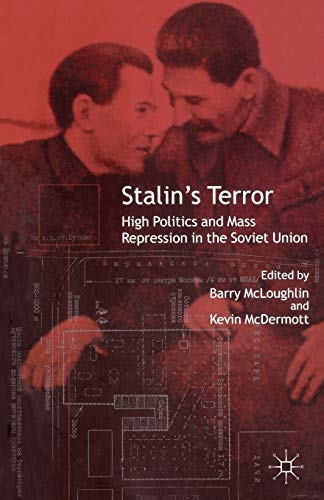 Stalin's Terror: High Politics and Mass Repression in the Soviet Union - McLoughlin, Barry