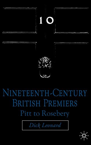 Beispielbild fr Nineteenth Century Premiers: Pitt to Rosebery zum Verkauf von Midtown Scholar Bookstore