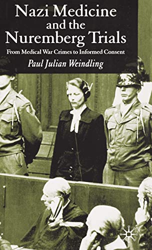 9781403939111: Nazi Medicine And The Nuremberg Trials: From Medical War Crimes To Informed Consent