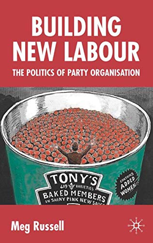 9781403939937: Building New Labour: The Politics of Party Organisation