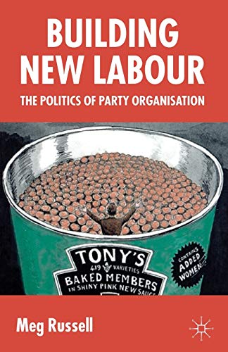 Beispielbild fr Building New Labour : The Politics of Party Organisation zum Verkauf von Better World Books: West