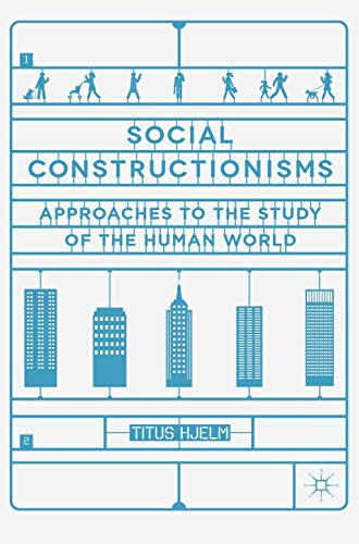 9781403940001: Social Constructionisms: Approaches to the Study of the Human World