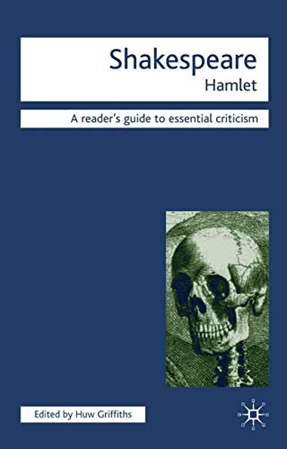 Shakespeare - Hamlet (Readers' Guides to Essential Criticism, 106) (9781403940063) by Griffiths, Huw