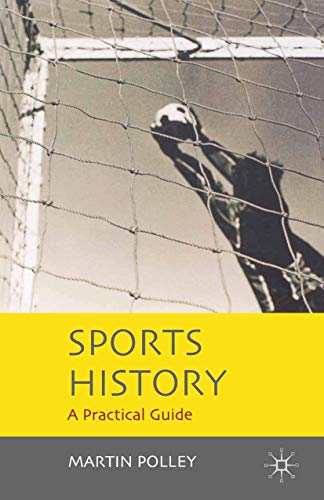 Imagen de archivo de Sports History: A Practical Guide a la venta por Ergodebooks