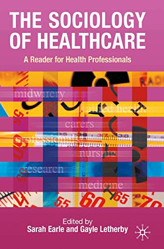 Imagen de archivo de The Sociology of Healthcare: A Reader for Health Professionals a la venta por WorldofBooks