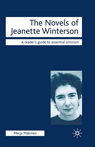 The Novels Of Jeanette Winterson (Readers' Guides to Essential Criticism) (9781403940988) by Makinen, M.